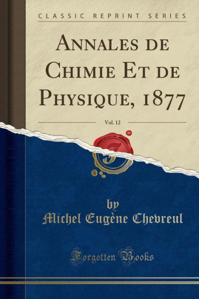 Annales de Chimie Et de Physique, 1877, Vol. 12 (Classic Reprint)