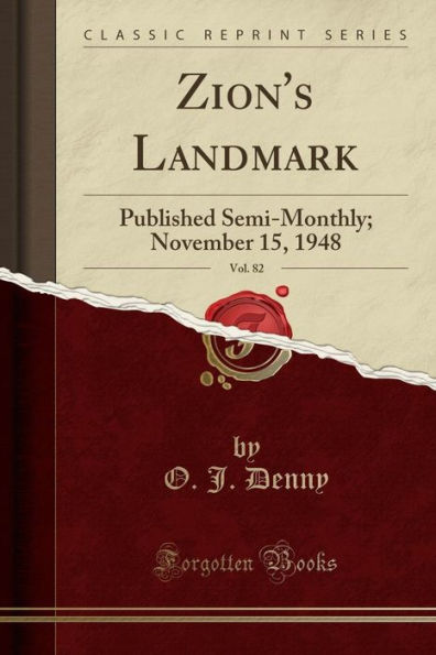 Zion's Landmark, Vol. 82: Published Semi-Monthly; November 15, 1948 (Classic Reprint)