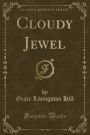 Cloudy Jewel (Classic Reprint)