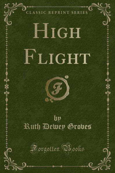 High Flight (Classic Reprint)