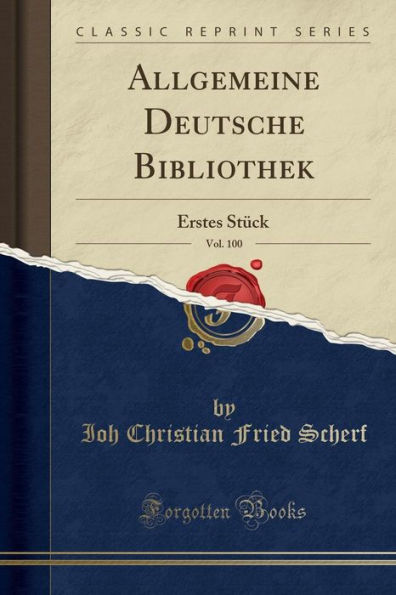 Allgemeine Deutsche Bibliothek, Vol. 100: Erstes Stück (Classic Reprint)