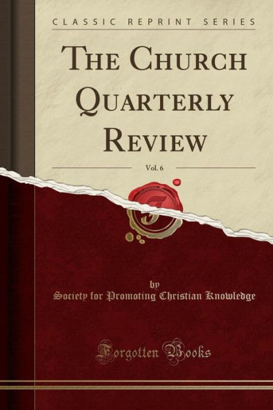 The Church Quarterly Review, Vol. 6 (Classic Reprint)