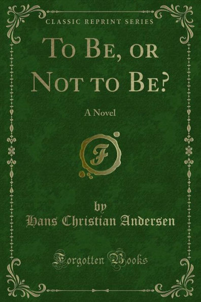 To Be, or Not to Be?: A Novel