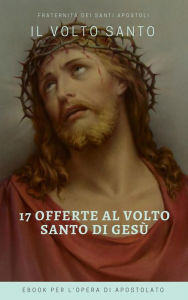 Title: Le 17 offerte del Volto Santo di Gesù, Author: FSSA