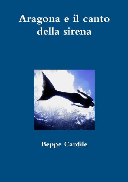 Aragona e il canto della sirena by Beppe Cardile, Paperback | Barnes ...