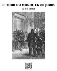 Title: Le tour du monde en quatre-vingts jours, Author: Jules Verne