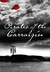 Title: Pirates of the Carraigín, Author: David Kelly