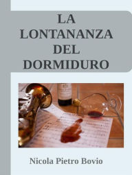 Title: La lontananza del Dormiduro: POESIE, Author: Nicola Pietro Bovio