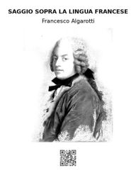 Title: Saggio sopra la lingua francese, Author: Francesco Algarotti