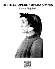 Title: Tutte le opere / Opera omnia, Author: Dante Alighieri