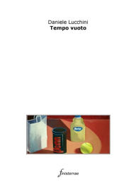 Title: Tempo vuoto, Author: Daniele Lucchini