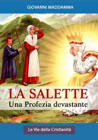 Title: La Salette: Una profezia devastante, Author: Giovanni Maddamma (Commentato)