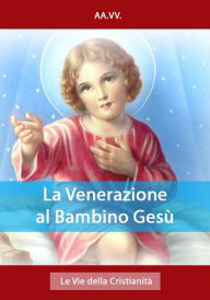 Title: La Venerazione al Bambino Gesù, Author: AA.VV.