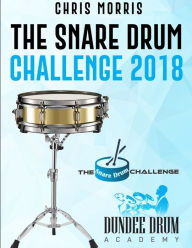 Title: The Snare Drum Challenge 2018, Author: Chris Morris