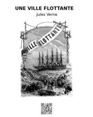 Title: Une ville flottante, Author: Jules Verne