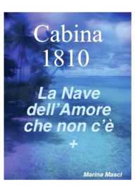 Title: Cabina 1810 La Nave dell'amore che non c'è +: La Nave dell'amore che non c'è +, Author: Marina Masci