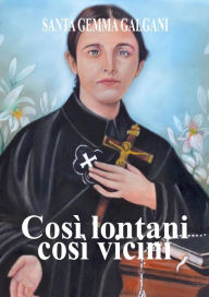 Title: Così lontani così vicini, Author: Santa Gemma Galgani