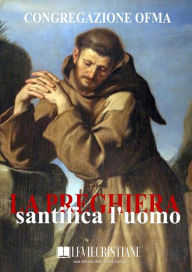 Title: La Preghiera santifica l'uomo, Author: Congregazione OFMA (Curatore)