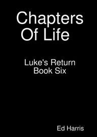 Title: Chapters Of Life Luke's Return Book 6, Author: Ed Harris