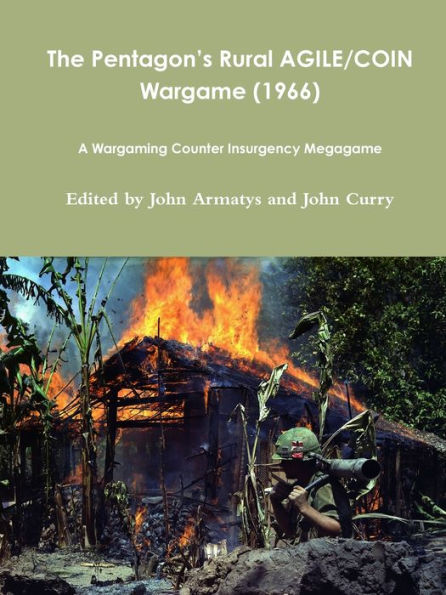 The Pentagon?s Rural AGILE/COIN Wargame (1966): A Wargaming Counter Insurgency Megagame
