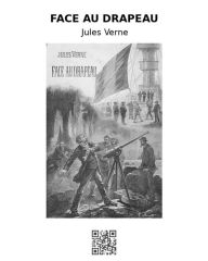 Title: Face au drapeau, Author: Jules Verne