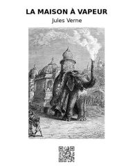 Title: La maison à vapeur, Author: Jules Verne