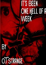 Title: It's Been one Hell of a Week, Author: O.T Strange
