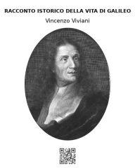 Title: Racconto istorico della vita di Galileo, Author: Vincenzo Viviani