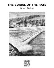 Title: The Burial of the Rats, Author: Bram Stoker