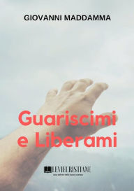 Title: Guariscimi e Liberami, Author: Giovanni Maddamma