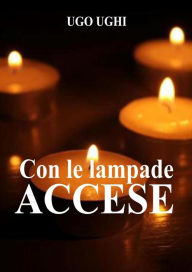 Title: Con le lampade accese, Author: Ugo Ughi