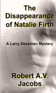 Title: The Disappearance of Natalie Firth, Author: Robert A.V. Jacobs
