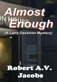 Title: Almost Enough, Author: Robert A.V. Jacobs