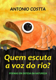 Title: Quem Escuta A Voz Do Rio?, Author: Antonio Costta