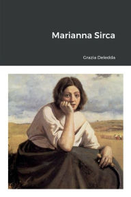 Title: Marianna Sirca, Author: Grazia Deledda