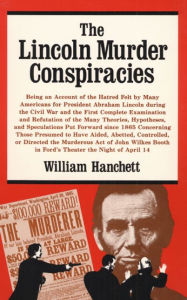 Title: The Lincoln Murder Conspiracies, Author: William Hanchett