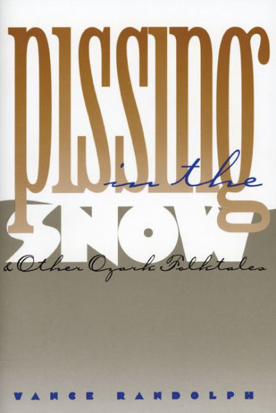 Pissing the Snow and Other Ozark Folktales