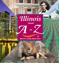 Title: Illinois from A to Z, Author: Betty Kay