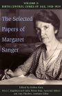 The Selected Papers of Margaret Sanger, Volume 2: Birth Control Comes of Age, 1928-1939