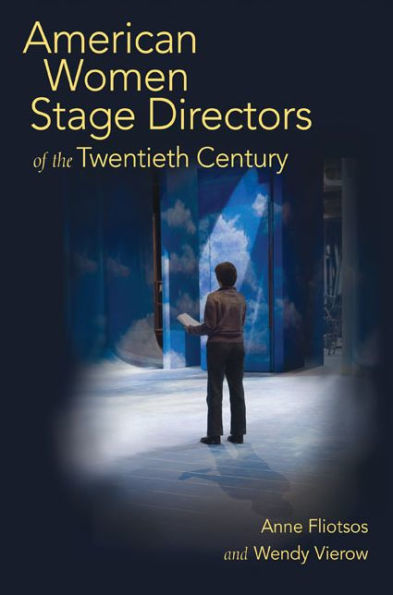 American Women Stage Directors of the Twentieth Century / Edition 1