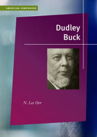 Title: Dudley Buck, Author: N. Lee Orr