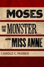 Moses and the Monster and Miss Anne / Edition 1