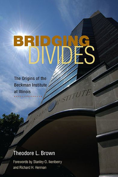 Bridging Divides: the Origins of Beckman Institute at Illinois