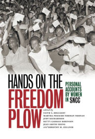 Title: Hands on the Freedom Plow: Personal Accounts by Women in SNCC / Edition 1, Author: Faith S. Holsaert