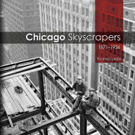 Title: Chicago Skyscrapers, 1871-1934, Author: Thomas Leslie