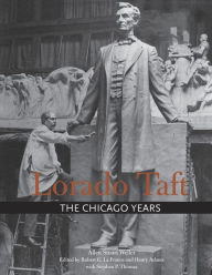 Title: Lorado Taft: The Chicago Years, Author: Allen Stuart Weller