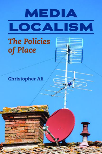 Media Localism: The Policies of Place