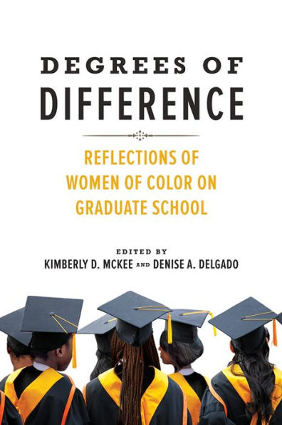 Degrees of Difference: Reflections of Women of Color on Graduate School