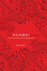 Download easy english audio books The Huawei Model: The Rise of China's Technology Giant by Yun Wen (English Edition) iBook ePub
