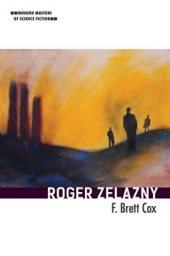 Title: Roger Zelazny, Author: F. Brett Cox